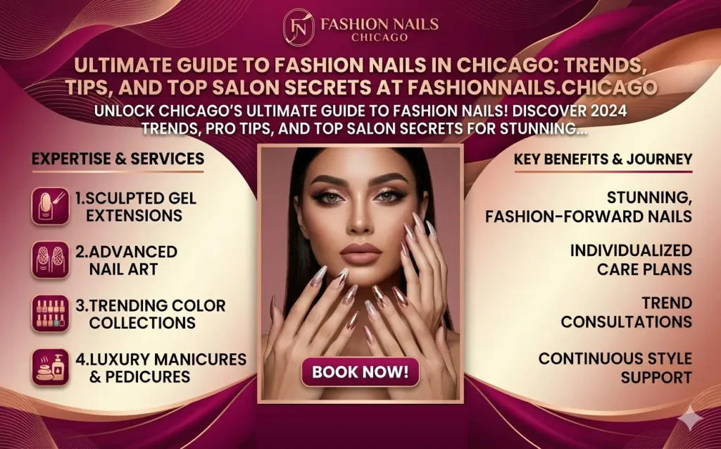 Ultimate Guide to Fashion Nails in Chicago: Trends, Tips, and Top Salon Secrets at fashionnails.chicago